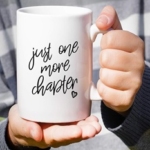 Just One More Chapter Coffee Mug